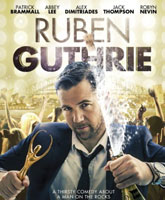 Смотреть Онлайн Рубен Гатри / Ruben Guthrie [2015]